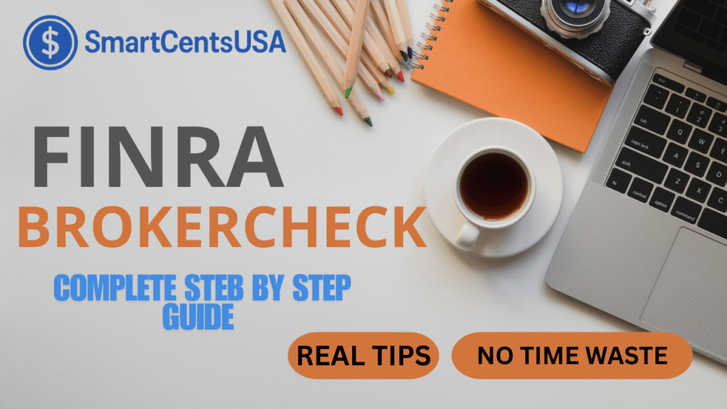Workspace flatlay featuring a laptop, coffee cup, camera, and colored pencils beside an orange notebook, promoting SmartCentsUSA’s FINRA BrokerCheck complete step-by-step guide with real tips and no time waste.