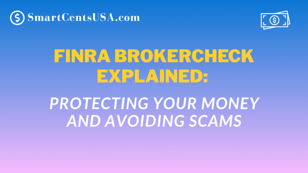 Thumbnail with a blue-to-purple gradient background featuring the title 'FINRA BrokerCheck Explained' in bold yellow text and the subtitle 'Protecting Your Money and Avoiding Scams' in white. Icon of a shield dollar bill.