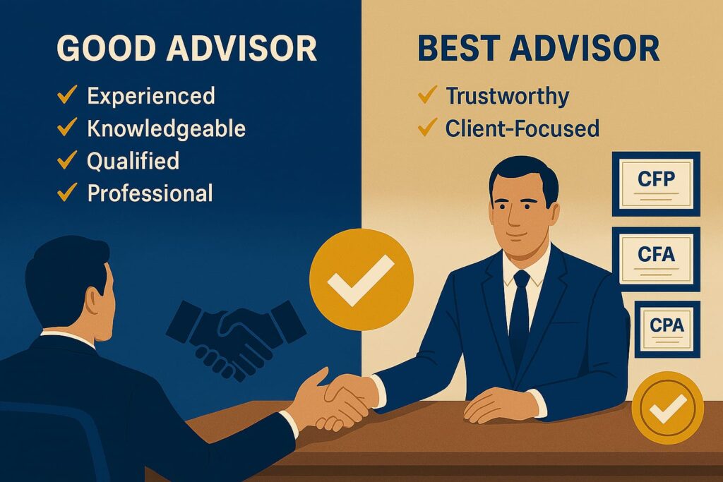 Split-screen illustration comparing 'Good Advisor' and 'Best Advisor' traits with golden checkmarks. On the right, a professional advisor in a navy suit sits across from a client in a warmly lit office. They shake hands across a desk, symbolizing trust and connection. Behind the advisor, framed certificates for CFP, CFA, and CPA are visible on the wall. A golden credibility badge with a checkmark reinforces expertise. Blue and gold color scheme in landscape format.