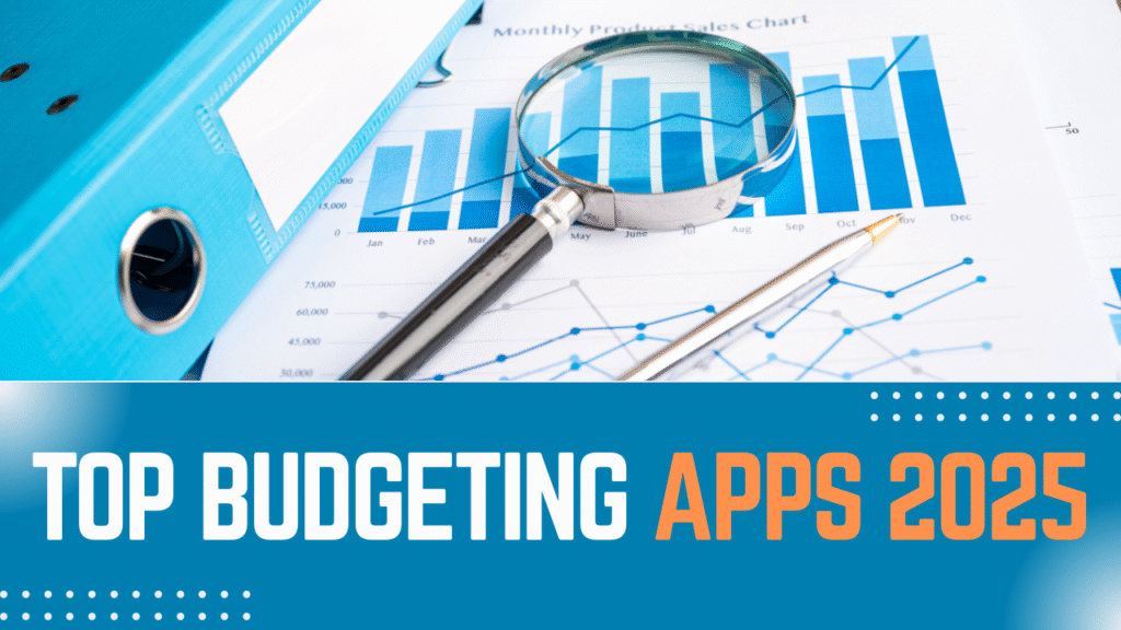 Promotional graphic for “Top Budgeting Apps 2025.” Lower section features bold white and orange title text on a blue background with dotted accents. Upper section shows a financial workspace with a magnifying glass, pen, and blue binder resting on printed charts. Charts include bar and line graphs labeled “Monthly Product Sales Chart,” with months from January to December. Visual theme emphasizes financial planning and app recommendations.